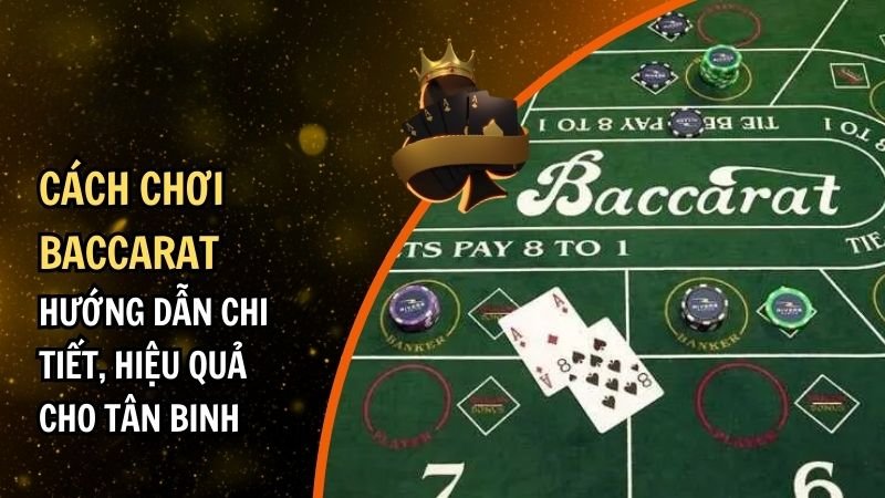 Cách Chơi Baccarat