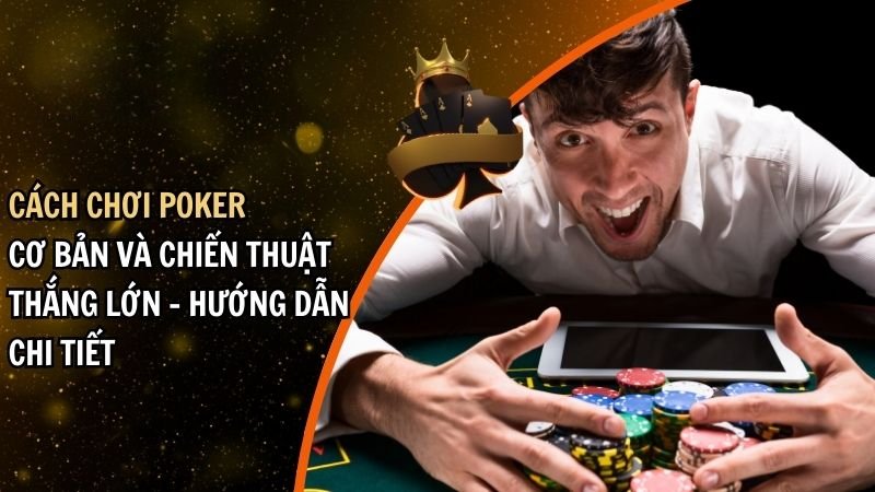 Cách Chơi Poker